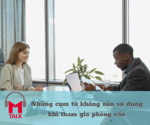 Read more about the article CHUẨN BỊ GÌ KHI PHỎNG VẤN BẰNG TIẾNG ANH