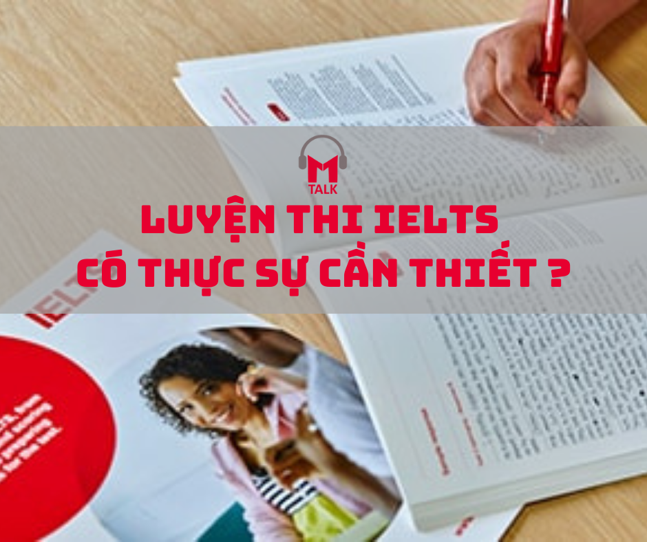 You are currently viewing LUYỆN THI IELTS CÓ THỰC SỰ CẦN THIẾT ??