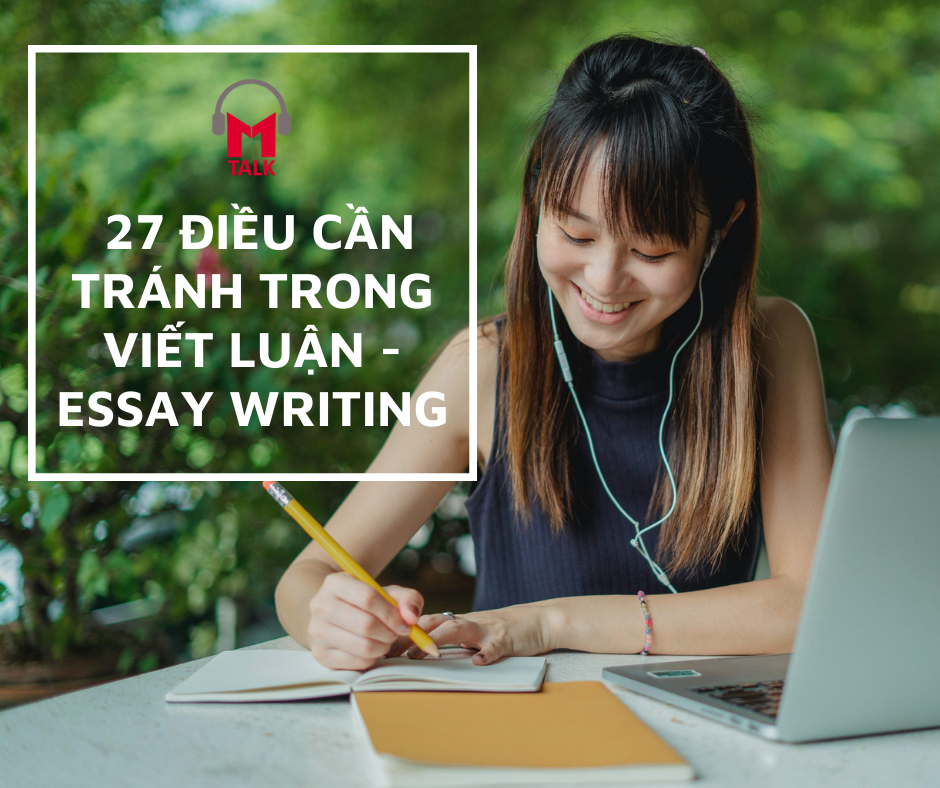 You are currently viewing 27 điều cần tránh trong Viết luận – Essay Writing